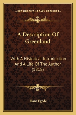 A Description Of Greenland: With A Historical I... 1165275775 Book Cover