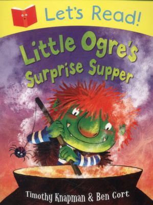 Little Ogre's Surprise Supper (Let's Read!) 1447245318 Book Cover
