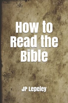 How to Read the Bible B088VX3J9J Book Cover