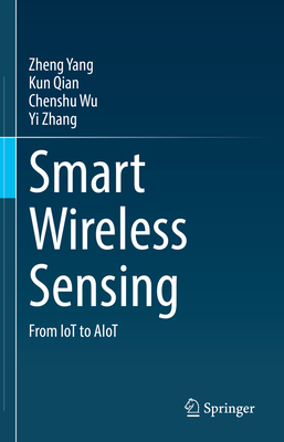 Smart Wireless Sensing: From Iot to Aiot 9811656576 Book Cover