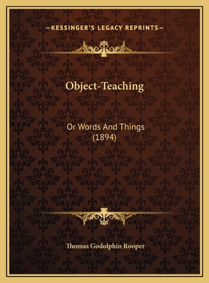 Object-Teaching: Or Words And Things (1894) 1169604935 Book Cover