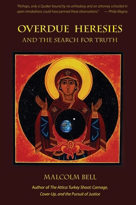 Overdue Heresies: And the Search for Truth            Book Cover