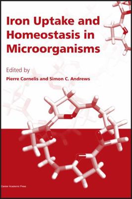 Iron Uptake and Homeostasis in Microorganisms 1904455654 Book Cover