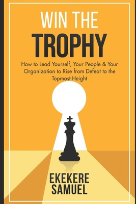 Win the Trophy: How to rise from defeat to the ... B093ZRX894 Book Cover