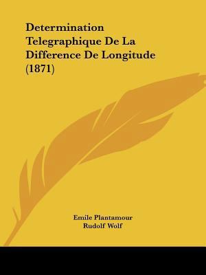 Determination Telegraphique De La Difference De... [French] 1160848483 Book Cover