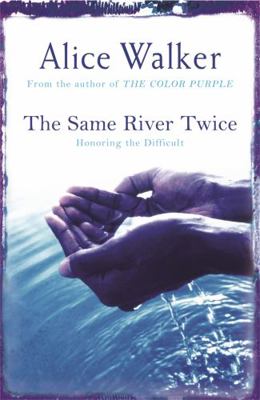 The Same River Twice: Honoring the Difficult 0753819597 Book Cover