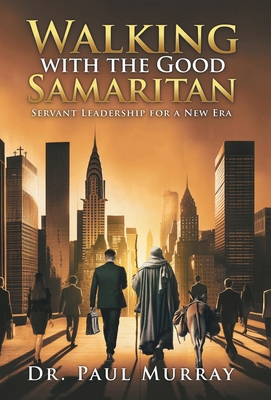 Walking with the Good Samaritan: Servant Leader...            Book Cover