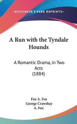 A Run with the Tyndale Hounds: A Romantic Drama... 1161851992 Book Cover