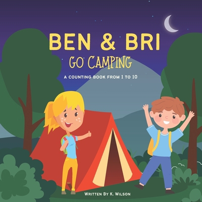 Ben & Bri Go Camping: A Counting Book from 1 to 10 B0CWCR3W5H Book Cover
