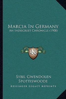 Marcia In Germany: An Indiscreet Chronicle (1908) 116491345X Book Cover