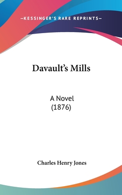 Davault's Mills: A Novel (1876) 1120385334 Book Cover