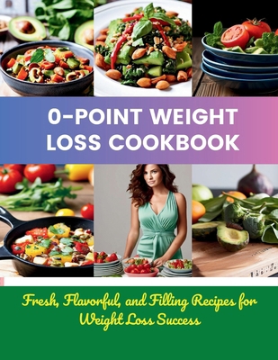 0-Point Weight Loss Cookbook: Fresh, Flavorful,...            Book Cover