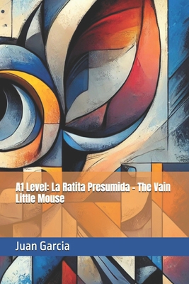 A1 Level: La Ratita Presumida - The Vain Little...            Book Cover