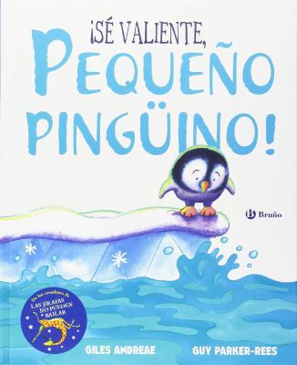 ¡Sé valiente, pequeño pingüino! (Spanish Edition) [Spanish] 8469623648 Book Cover