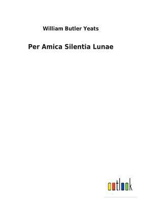 Per Amica Silentia Lunae 3732618544 Book Cover