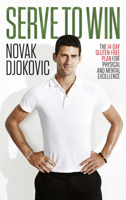 Serve To Win: Novak Djokovic's life story with ... 0552170534 Book Cover