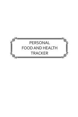 Personal Food and Health Tracker: Six-Week Food... 1537781057 Book Cover