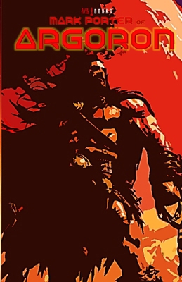 Mark Porter of Argoron 1736994433 Book Cover