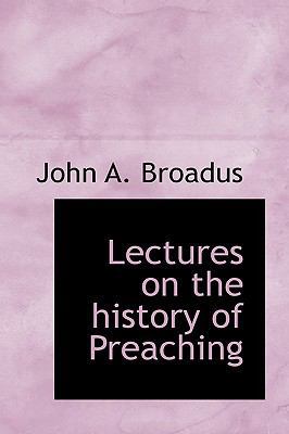 Lectures on the History of Preaching 1110865481 Book Cover