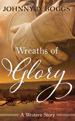 Wreaths of Glory: A Western Story 1470861534 Book Cover