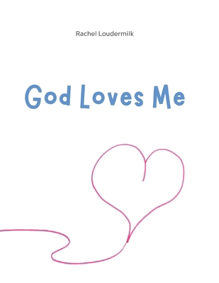 God Loves Me! B0DGF2DGMR Book Cover