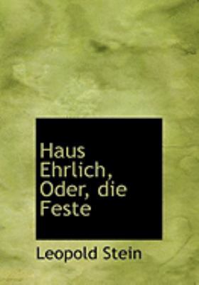Haus Ehrlich, Oder, Die Feste [Large Print] 0554856026 Book Cover
