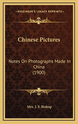 Chinese Pictures: Notes On Photographs Made In ... 1166498557 Book Cover