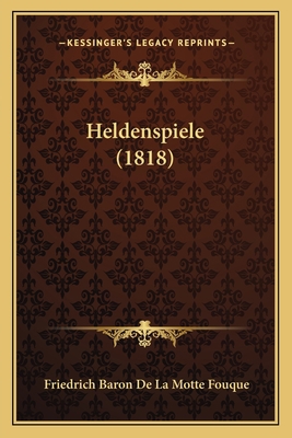 Heldenspiele (1818) [German] 116555061X Book Cover