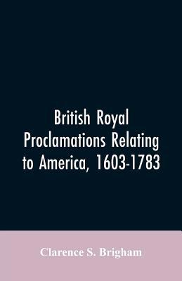 British Royal proclamations relating to America... 9353605601 Book Cover