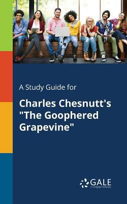 A Study Guide for Charles Chesnutt's "The Gooph... 1375391313 Book Cover