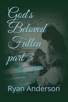 God's Beloved Fallen Part 3 1717906869 Book Cover