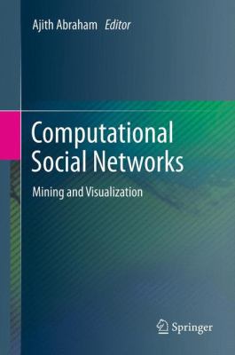 Computational Social Networks: Mining and Visua... 1447140532 Book Cover