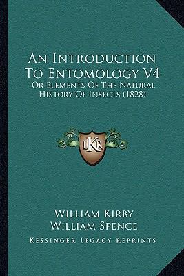 An Introduction To Entomology V4: Or Elements O... 1164207547 Book Cover