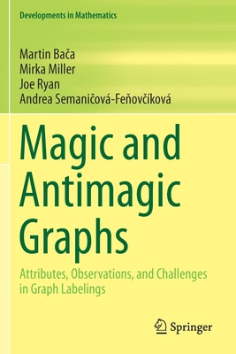 Magic and Antimagic Graphs: Attributes, Observa... 3030245845 Book Cover