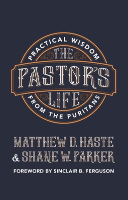 The Pastor's Life: Practical Wisdom from the Pu... 1527103676 Book Cover