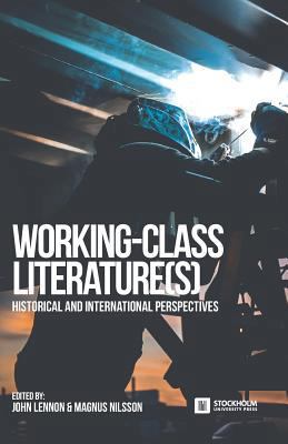 Working-Class Literature(s): Historical and Int... 9176350517 Book Cover