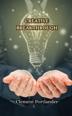 Creative Breakthrough 9916852286 Book Cover