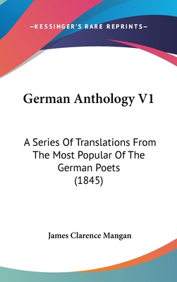 German Anthology V1: A Series of Translations f... 1436927250 Book Cover