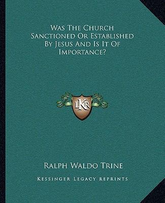 Was The Church Sanctioned Or Established By Jes... 1162874864 Book Cover