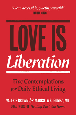 Love Is Liberation: Five Contemplations for Dai... 1967175179 Book Cover