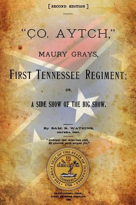 "Co. Aytch," Maury Grays, First Tennessee Regim... 1492732877 Book Cover