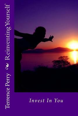 Reinventing Yourself: Invest In You 1539353044 Book Cover