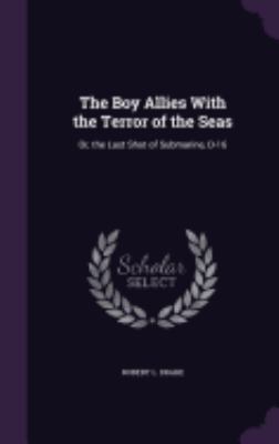 The Boy Allies With the Terror of the Seas: Or,... 1358471398 Book Cover