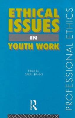 Ethical Issues in Youth Work 0415165016 Book Cover