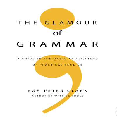 The Glamour Grammar: A Guide to the Magic and M... 1596595221 Book Cover