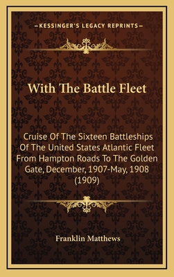 With The Battle Fleet: Cruise Of The Sixteen Ba... 1164364308 Book Cover