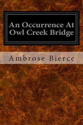 An Occurrence At Owl Creek Bridge 1496092546 Book Cover