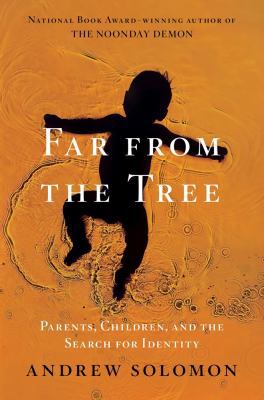 Far From the Tree: Parents. Children and the Se... 1476706956 Book Cover