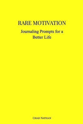 Rare Motivation: Journaling Prompts for a Bette... B0D4D6RL1K Book Cover