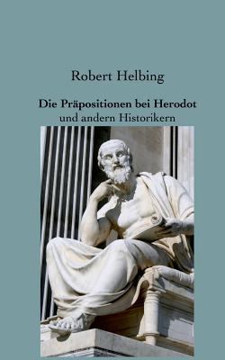 Die Präpositionen bei Herodot: und andern Histo... [German] 3956105877 Book Cover